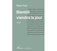 Maela Paul – Bientôt viendra le jour – Roman – Broché