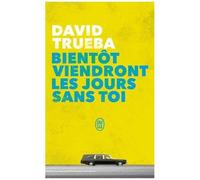 Bientôt Viendront Les Jours Sans Toi