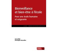 BIENVEILLANCE ET BIEN ÊTRE A L'ECOLE: POUR UNE ECOLE HUMAINE ET EXIGEANTE