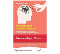 Bienveillance et enseignement Approche clinique des effets de la prescription institutionnelle - Stephanie Frigout - L'harmattan - broché - Essai