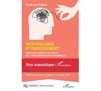 Bienveillance et enseignement Approche clinique des effets de la prescription institutionnelle - Stephanie Frigout - L'harmattan - broché - Essai