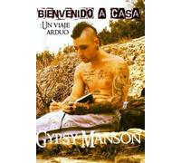 Bienvenido a casa: :Un viaje arduo