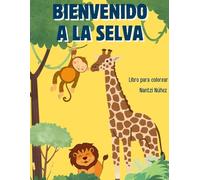 Bienvenido a la Selva: Libro para colorear