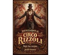 Bienvenidos al Circo Rizzoli. Bajo las carpas: Romance con suspense e intriga. Forced proximity. Slow burn.