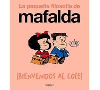 ¡Bienvenidos al cole! (La pequeña filosofía de Mafalda)