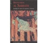 Bienvenidos al Sabbath: (antología de relatos de satanismo y brujería)