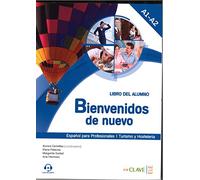 Bienvenidos de nuevo: Espanol para profesionales (2016 ed.): Libro del alumno