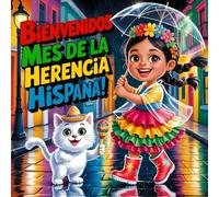 Bienvenidos Mes de la Herencia Hispana: Libro Infantil Bilingüe para Niños que Celebra Cultura Latina, Tradiciones Españolas, Música, Danza, Familia, ... Durante el Mes de la Herencia Hispana