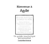 Bienvenue à Agde: Un guide touristique personnalisé