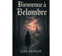 Bienvenue à Belombre: Tome 1