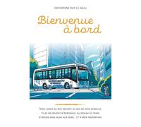 Bienvenue à Bord: Chroniques des transports en commun bordelais