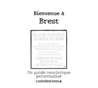 Bienvenue à Brest: Un guide touristique personnalisé