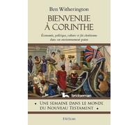 Bienvenue à Corinthe: Économie, politique, culture et foi chrétienne dans un environnement païen