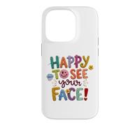 Bienvenue à la rentrée des Classes, Premier Jour Heureux de Voir Ton Visage Coque pour iPhone 14 Pro