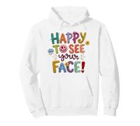 Bienvenue à la rentrée des Classes, Premier Jour Heureux de Voir Ton Visage Sweat à Capuche