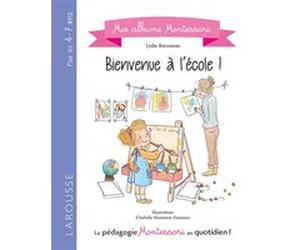 Bienvenue à l'école Montessori ! Lydie Barusseau (Auteur)