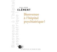 Bienvenue à l'hôpital psychiatrique !
