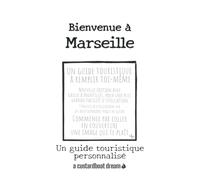 Bienvenue à Marseille: Un guide touristique personnalisé
