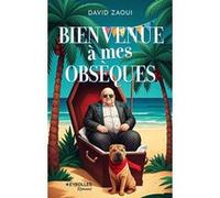 David Zaoui – Bienvenue à mes obsèques ! – Roman – Broché