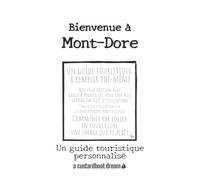 Bienvenue À Mont-Dore: Un Guide Touristique Personnalisé
