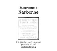 Bienvenue à Narbonne: Un guide touristique personnalisé