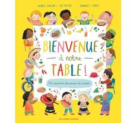 Bienvenue à notre table ! Ed Smith (Auteur), Laura Mucha (Auteur), Emmanuelle Kecir-Lepetit (Traduction), Harriet Lynas (Illustration)