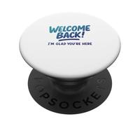 Bienvenue à Nouveau, Je suis Content Que Vous Soyez là, Professeur, étudiant, école PopSockets PopGrip Adhésif