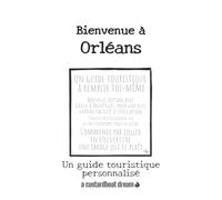 Bienvenue à Orléans: Un guide touristique personnalisé
