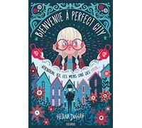 Bienvenue à Perfect City, tome 1: Attention, ici, les murs ont des yeux...