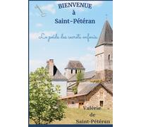 Bienvenue à Saint-Pétéran: Le poids des secrets enfouis