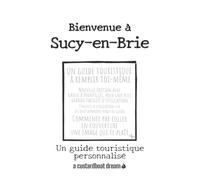 Bienvenue À Sucy-En-Brie: Un Guide Touristique Personnalisé