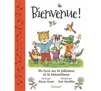 Bienvenue ! Alison Green (Auteur), Axel Scheffler (Illustration)