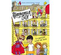 Bienvenue au 50 ! Le garçon venu de loin