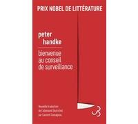 Bienvenue au conseil de surveillance Peter Handke (Auteur), Laurent Cassagnau (Traduction)