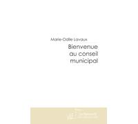 BIENVENUE AU CONSEIL MUNICIPAL