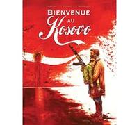 Bienvenue au Kosovo Nikola Mirkovic (Auteur), Simona Mogavino (Auteur), Giuseppe Quattrocchi (Illustration)