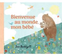 Bienvenue au monde, mon bébé - tout-carton - Jess Racklyeft - Milan Eds - cartonné - Album jeunesse