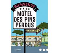 Bienvenue au motel des Pins perdus – Éditions Denoël