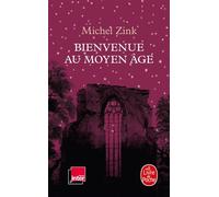 Bienvenue au Moyen Age - Michel Zink - Lgf - Poche - Livre