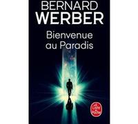 Bienvenue au Paradis Bernard Werber (Auteur)
