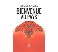 Bienvenue au pays - Assaï Samba - Le Lys Bleu - broché - Roman