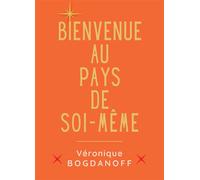 Bienvenue au pays de soi-même