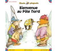 Bienvenue au Pôle Nord - Helen Lester - Calligram - broché - Album jeunesse dès 3 ans