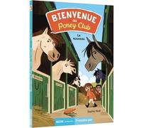 Bienvenue Au Poney Club Tome 1 - Le Nouveau