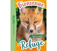 Bienvenue au refuge 05 - Vive les renards !