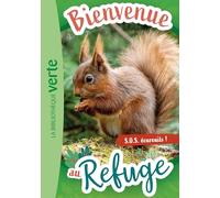 Bienvenue au refuge 11 - S.O.S. écureuils !