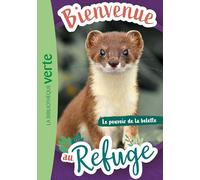 Bienvenue Au Refuge - Tome 12 - Le Pouvoir De La Belette