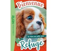 Bienvenue au refuge 13 - Un chien aux petits soins - Hachette Livre - Bb Rose Verte - Poche - Roman cadet