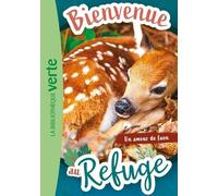 Bienvenue Au Refuge - Tome 7 - Un Amour De Faon