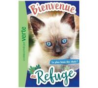 Bienvenue Au Refuge - Tome 9 - Le Plus Beau Des Chats !